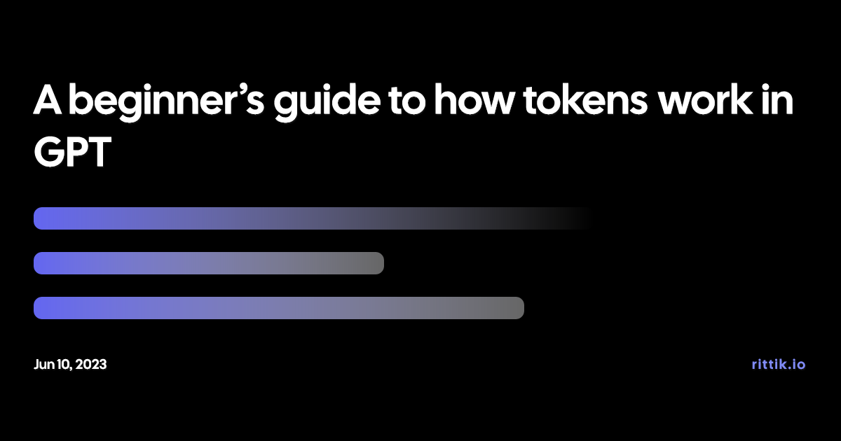 GPT Tokens Explained - what they are and how they work